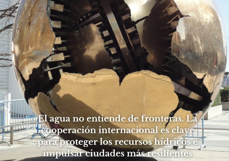 El agua no entiende de fronteras: el papel de las organizaciones internacionales en la protección de los recursos hídricos