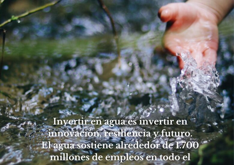 El agua, un motor de empleo y desarrollo para la economía mundial